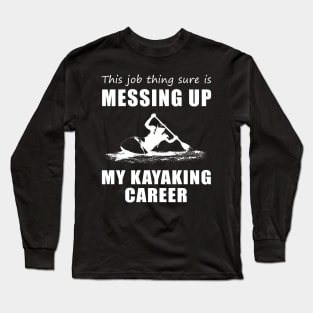 Paddle & Punchlines: When Work Swirls in My Kayaking! Long Sleeve T-Shirt